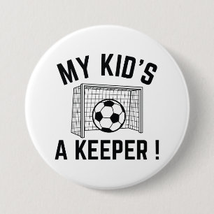 Badge Rond 7,6 Cm My Kid’s A Keeper