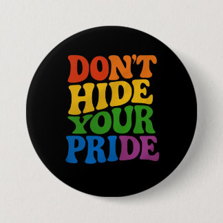 Badge Rond 7,6 Cm Ne cachez pas votre fierté LGBTQ Queer Pride