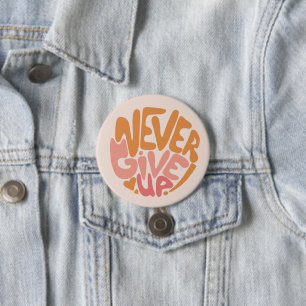 Badge Rond 7,6 Cm Ne jamais renoncer - Motivation quotidienne rose e