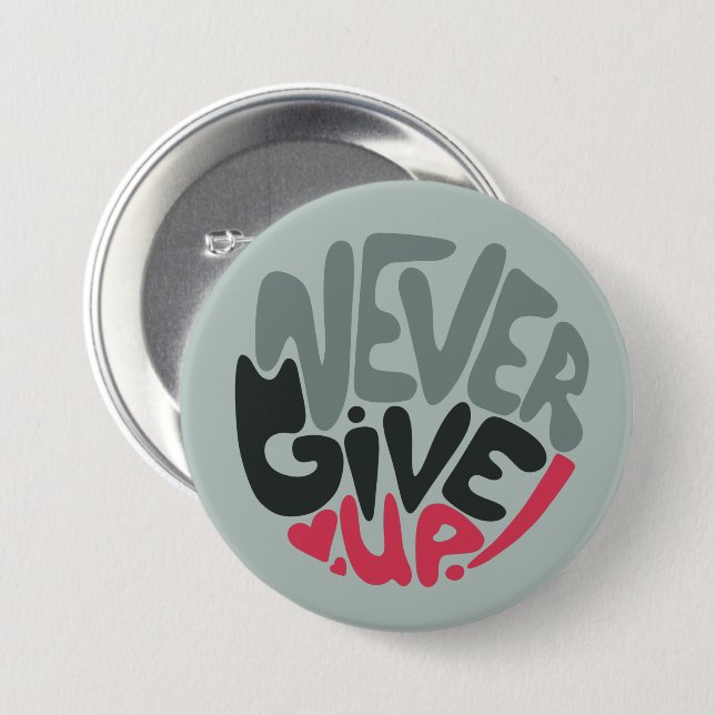 Badge Rond 7,6 Cm Ne jamais renoncer - utiliser des mots inspirants (Devant & derrière)