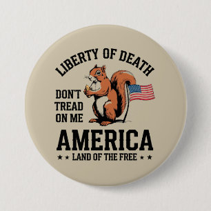 Badge Rond 7,6 Cm Ne me marchez pas dessus Écureuil Liberté Justice 