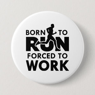 Badge Rond 7,6 Cm Né Pour Être Contraint À Travailler