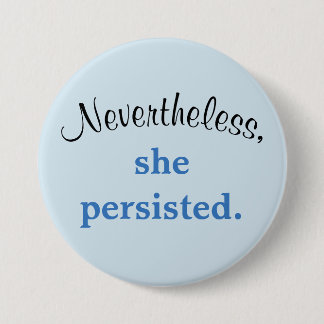 Badge Rond 7,6 Cm Néanmoins, elle a persisté