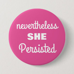 Badge Rond 7,6 Cm Néanmoins elle a persisté