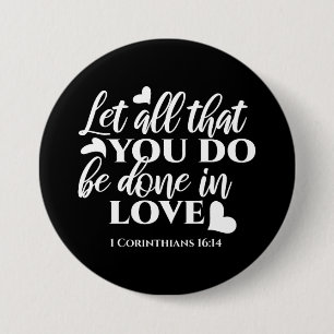 Badge Rond 7,6 Cm Noir & Blanc 1 Corinthiens 16:14 Verse de la Bible