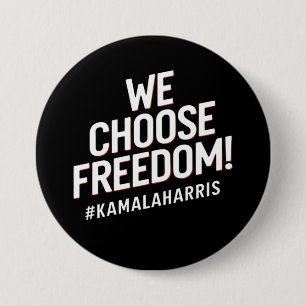 Badge Rond 7,6 Cm Nous choisissons la liberté Kamala Harris 2024