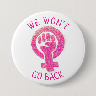 Badge Rond 7,6 Cm Nous n'allons pas revenir sur les droits des femme