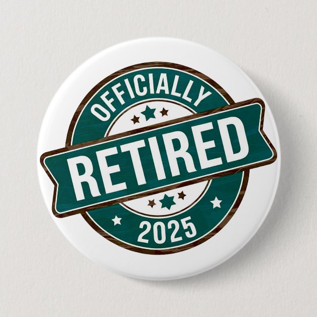 Badge Rond 7,6 Cm Officiellement à la retraite 2025 (Devant)