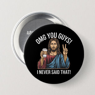 Badge Rond 7,6 Cm Oh mon dieu les gars je n'ai jamais dit ça