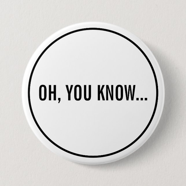 Badge Rond 7,6 Cm Oh, Vous Connaissez Drôle Sarcastique Hollywood Ti (Devant)