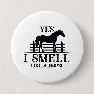 Badge Rond 7,6 Cm Oui, Je Sens Comme Un Cheval