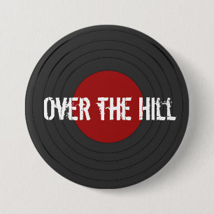 Badge Rond 7,6 Cm Over the Hill Rock N Roll Record   Button