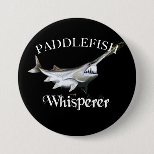 Badge Rond 7,6 Cm Paddlefish Whisperer