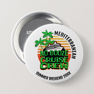 Badge Rond 7,6 Cm PAS DE BOOZE CRUISE CREW Week-end