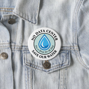 BADGE ROND 7,6 CM PAS DE SAUVEGARDE DE CENTRE DE DONNÉES NOTRE EAU P