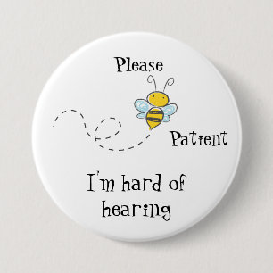Badge Rond 7,6 Cm Patient d'abeille je veuillez être dur de