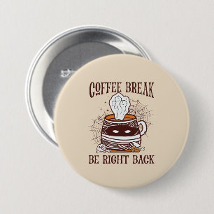 Badge Rond 7,6 Cm Pause café - Thème Halloween