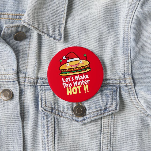 Badge Rond 7,6 Cm Personnalisable "Faisons chaud cet hiver" (En situation)