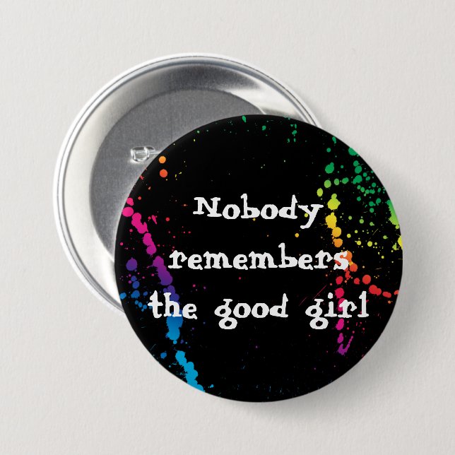 Badge Rond 7,6 Cm [Personne Ne Se Souvient De La Bonne Fille] Paint  (Devant & derrière)