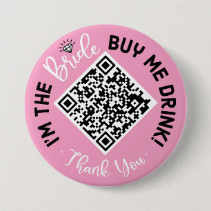 Badge Rond 7,6 Cm Pink Je suis la mariée Achetez-moi un verre Code Q