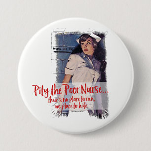 Badge Rond 7,6 Cm Pitié de la pauvre infirmière Bouton Pin