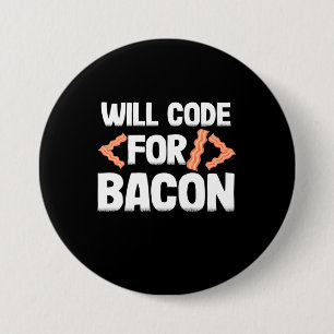 Badge Rond 7,6 Cm Programmeur codera pour du bacon