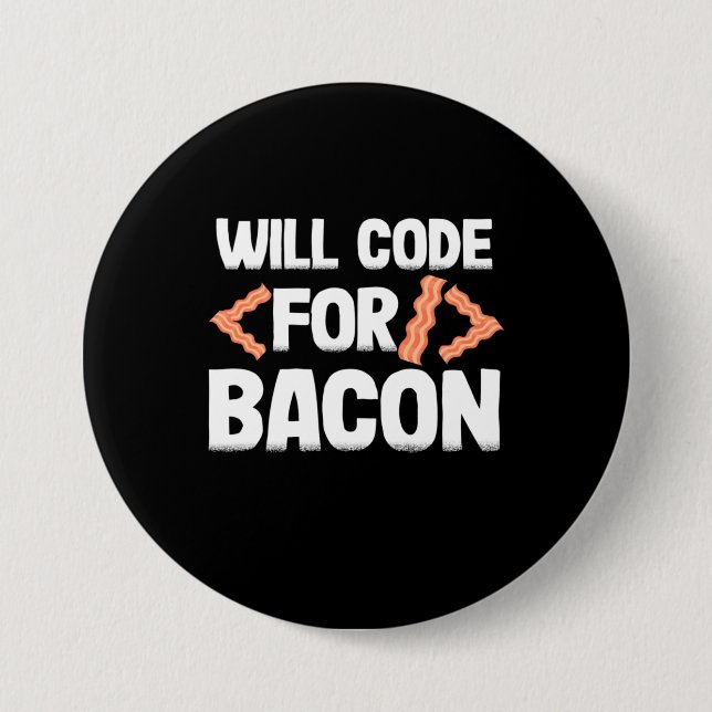 Badge Rond 7,6 Cm Programmeur codera pour du bacon (Devant)