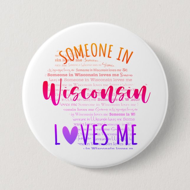 Badge Rond 7,6 Cm Quelqu'Un Au Wisconsin M'Aime Bouton (Devant)