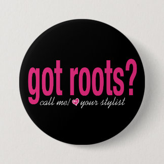 Badge Rond 7,6 Cm racines obtenues ? Bouton