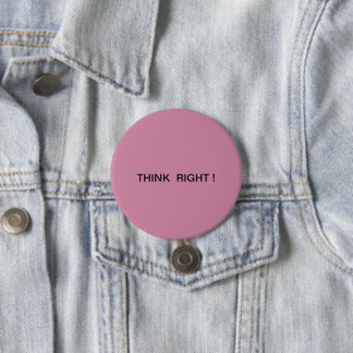 Badge Rond 7,6 Cm Réfléchissez bien !