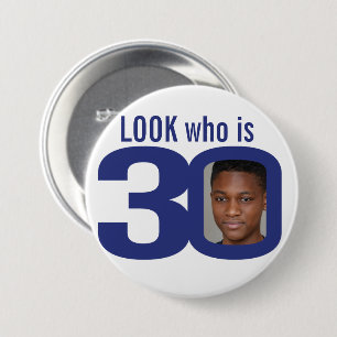 Badge Rond 7,6 Cm Regardez qui est 30 photo marine bleu blanc 30e an