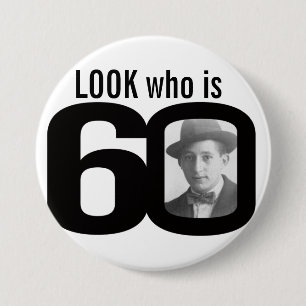 Badge Rond 7,6 Cm Regardez qui est 60 photo noir et blanc bouton/bad