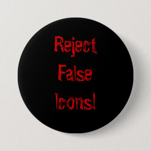 Badge Rond 7,6 Cm Rejetez les fausses icônes !