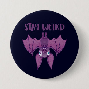 Badge Rond 7,6 Cm Restez bizarre chauve-souris caricaturale