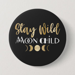 Badge Rond 7,6 Cm Restez enfant de la lune sauvage