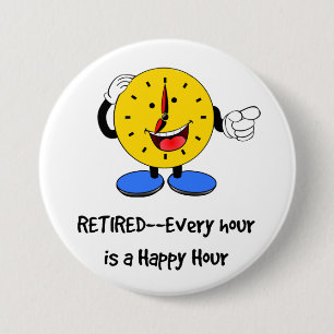 Badge Rond 7,6 Cm Retraité—Chaque heure est une heure heureuse (horl