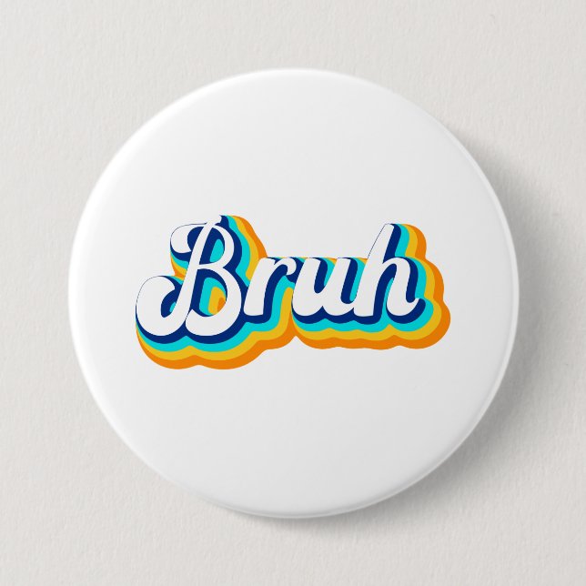 Badge Rond 7,6 Cm Retro Bruh (Devant)