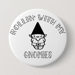 Badge Rond 7,6 Cm Rollin avec mon Gnomies