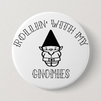 Badge Rond 7,6 Cm Rollin avec mon Gnomies