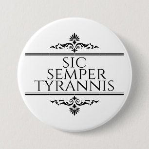 Badge Rond 7,6 Cm Sic Semper Tyrannis