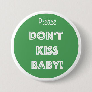 BADGE ROND 7,6 CM S'IL VOUS PLAÎT, NE TUEZ PAS BÉBÉ !