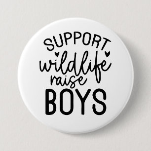 Badge Rond 7,6 Cm Soutenez la faune, élevez les garçons amusant Mama