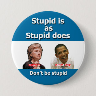 Badge Rond 7,6 Cm Stupide est en tant que stupide se boutonne