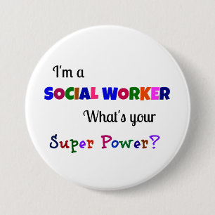 Badge Rond 7,6 Cm Super puissance du travailleur social