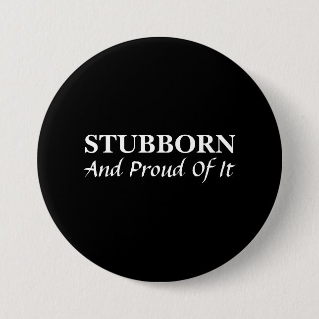 Badge Rond 7,6 Cm Têtu Et Fier De Ça (Devant)
