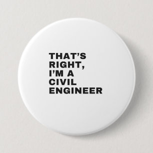 Badge Rond 7,6 Cm THAT's RIGHT, AM A CIVIL ENGINEER