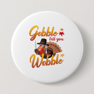 Badge Rond 7,6 Cm Till You Wobble Turkey