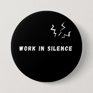 Badge Rond 7,6 Cm Travaillez dans le silence Citation motivationnell
