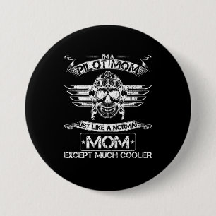 Badge Rond 7,6 Cm Une Mère De Pilote D'Avion Comme Une Mère Normal