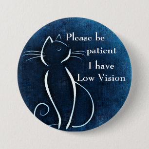 Badge Rond 7,6 Cm Veuillez être patient j'ont la basse vision